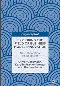 exploring-the-field-of-business-model-innovation_new-theoretical-perspectives